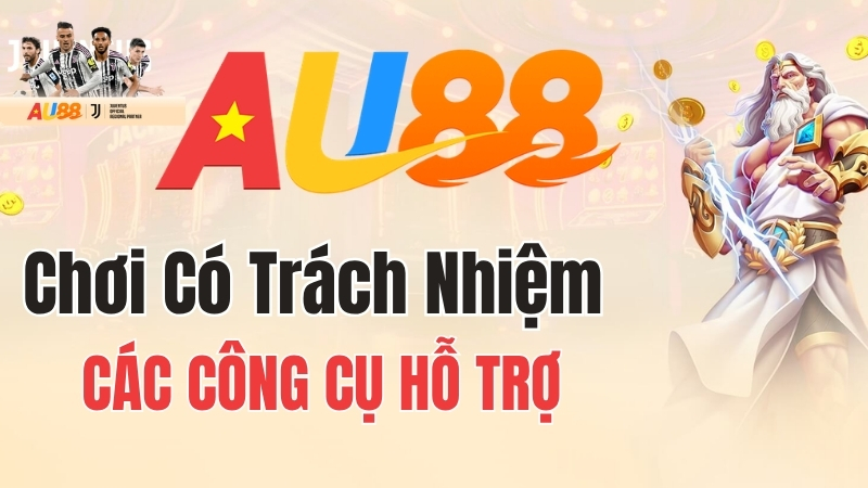 Chơi Có Trách Nhiệm AU88 - Các công cụ hỗ trợ chơi có trách nhiệm tại AU88
